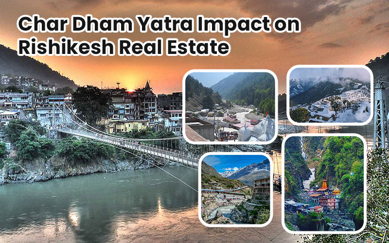 Chardham Yatra Impact on Rishikesh Real Estate