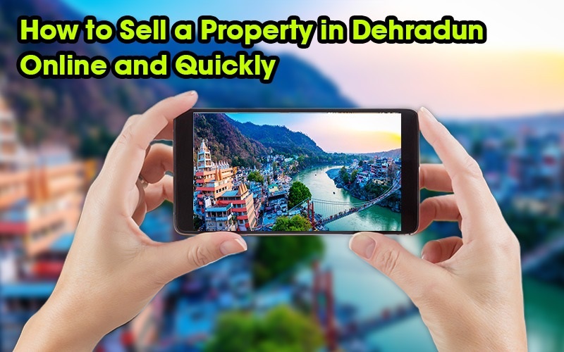 How to Sell a Property in Uttarakhand Online & Quickly