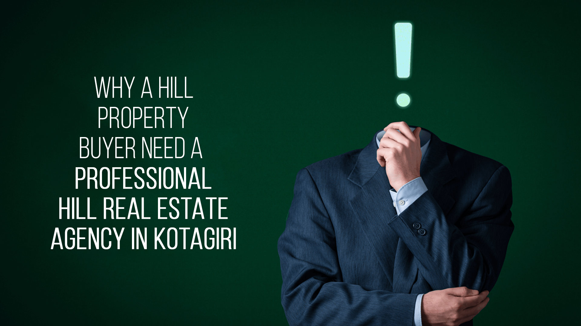 Why a Property Buyer need A  Professional Hill Real Estate Agency in Kotagiri?